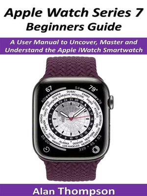 cover image of Apple Watch Series 7 Beginners Guide